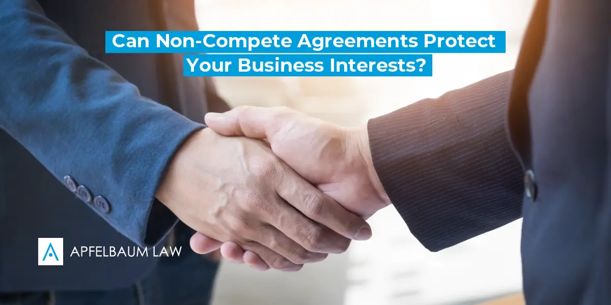 Can Non-Compete Agreements Protect Your Business Interests?