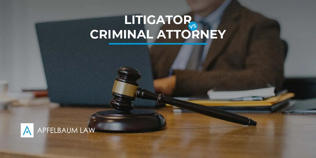 Litigator vs Criminal Attorney: How to Choose the right one for your case