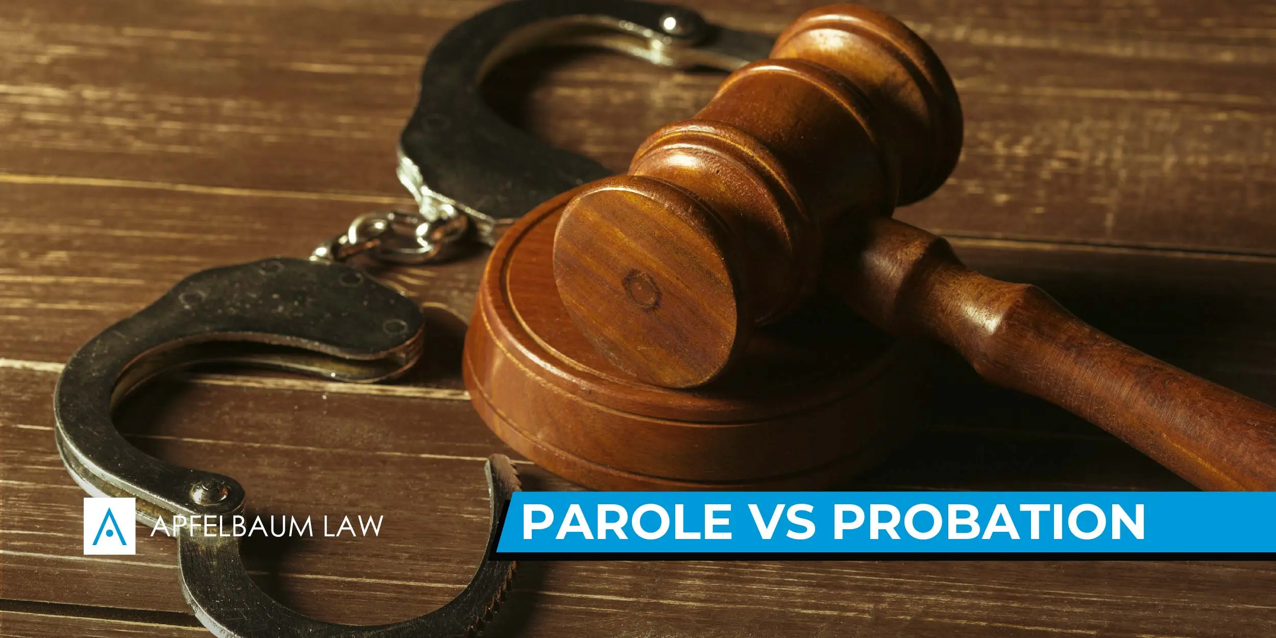 Parole vs Probation: What’s the difference?