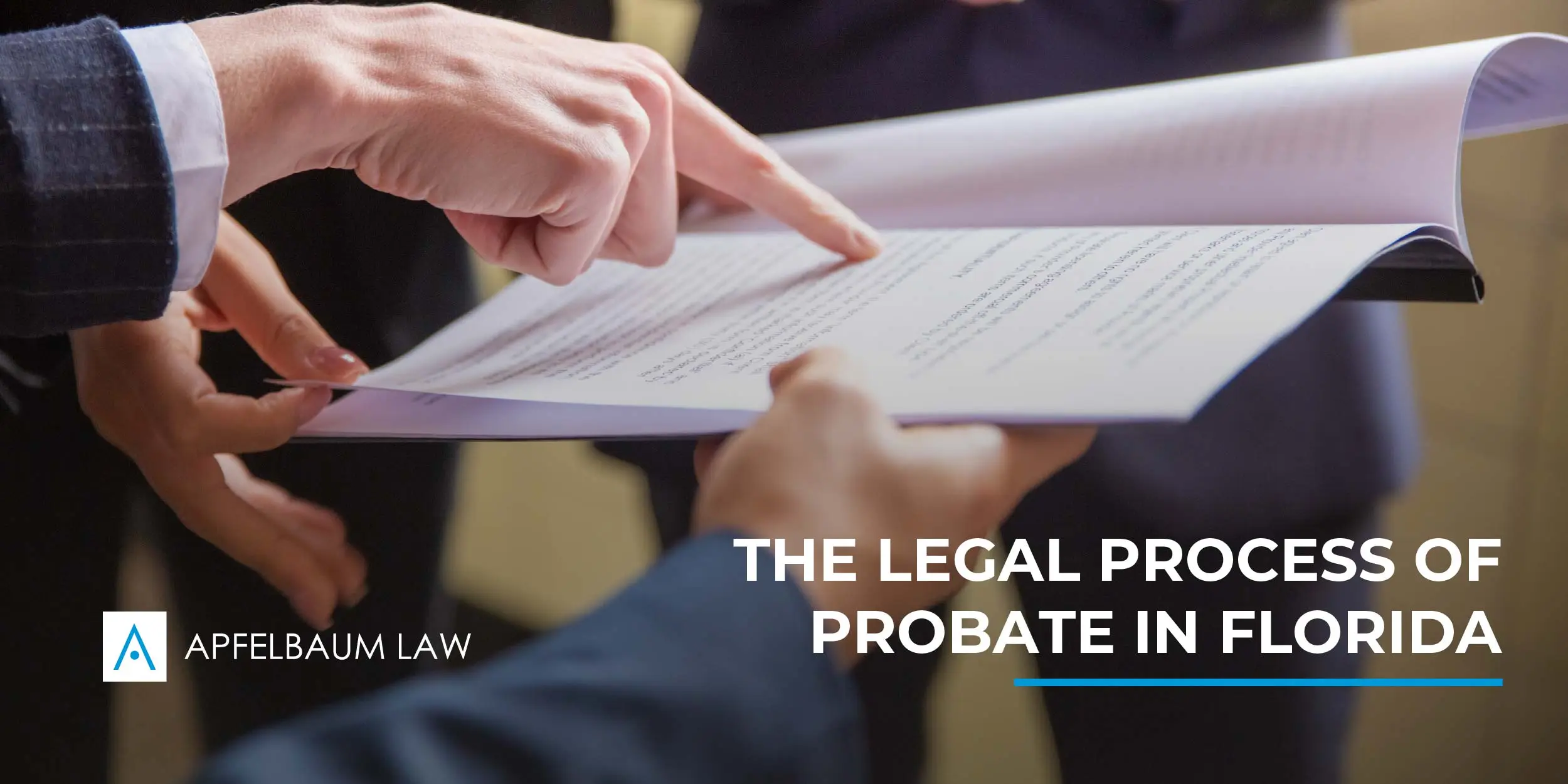 Understanding the process of probate in Florida: What you need to know